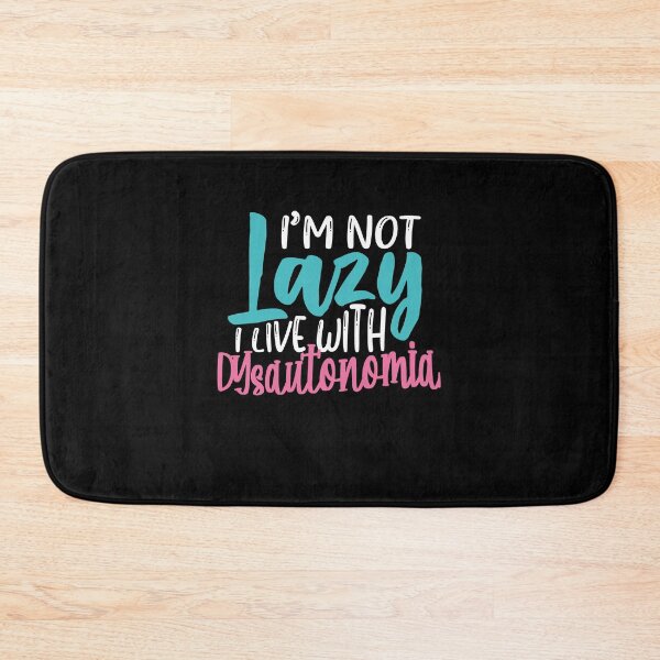 Item preview, I'M Not Lazy Dysautonomia designed and sold by tamezleida.