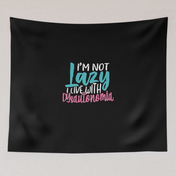 Item preview, I'M Not Lazy Dysautonomia designed and sold by tamezleida.