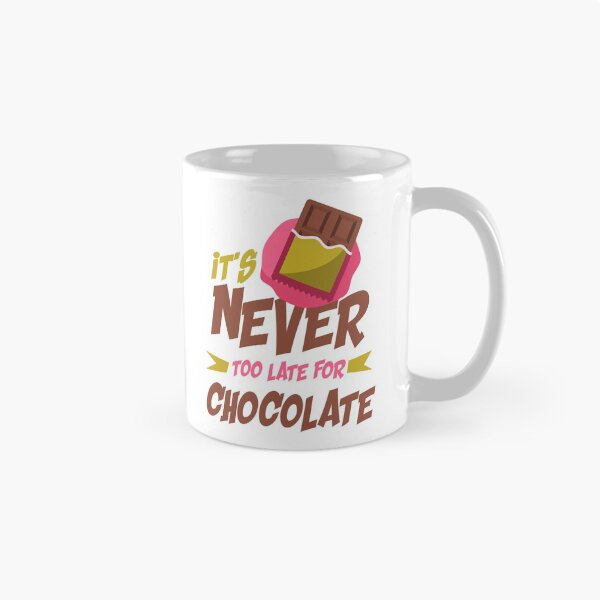 Item preview, Never too Late for Chocolate | Chocolatier & Chocolate Maker designed and sold by Dancing Dolphin Crafts.
