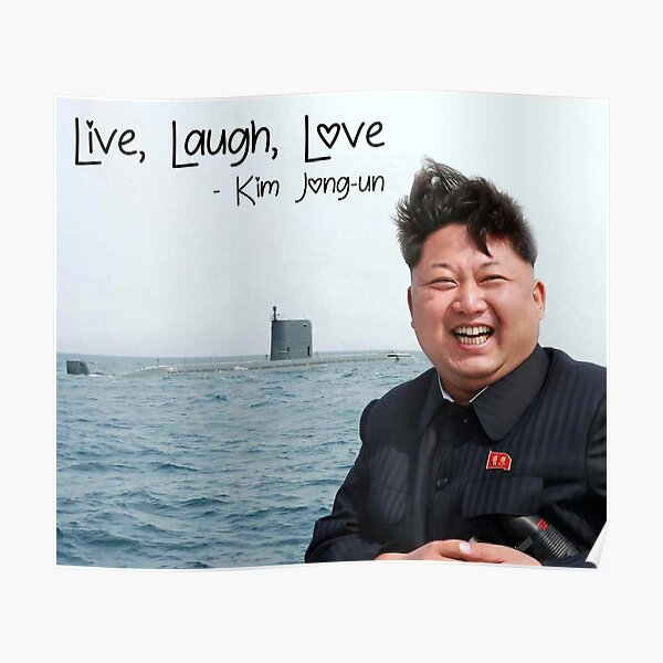 Live Laugh Love Kim Jong Un Poster
