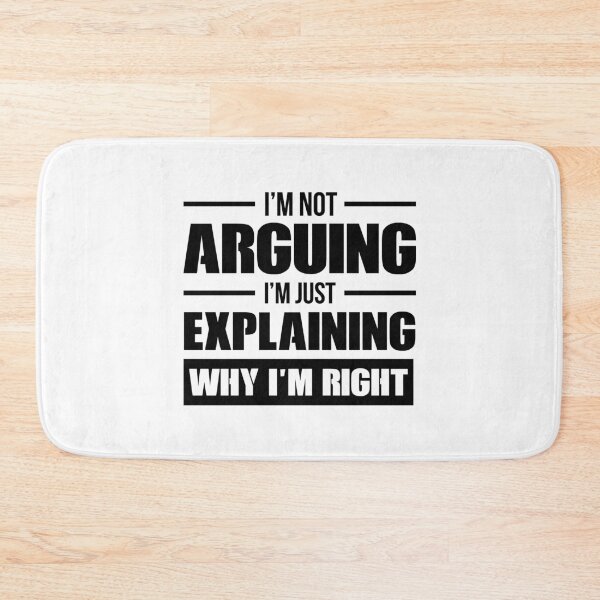 Item preview, I'M NOT ARGUING I'M JUST EXPLAINING WHY I'M RIGHT FUNNY designed and sold by LinkunShop.