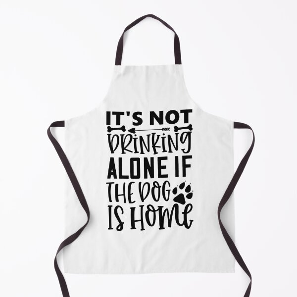 Item preview, Its Not Drinking Alone If The Dog Is Home designed and sold by Studio  Six.