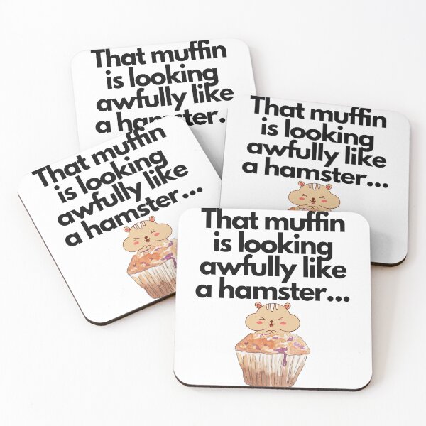 Item preview, MerchHaus - That Muffin Is Looking Awfully Like A Hamster Funny Meme designed and sold by MerchHaus.