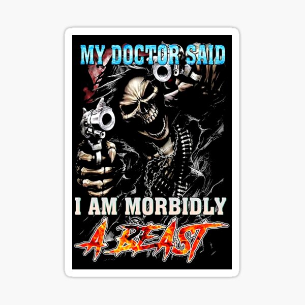 "My Doctor Said I Am Morbidly A Beast Shirt, Grim Reaper With Gun ...