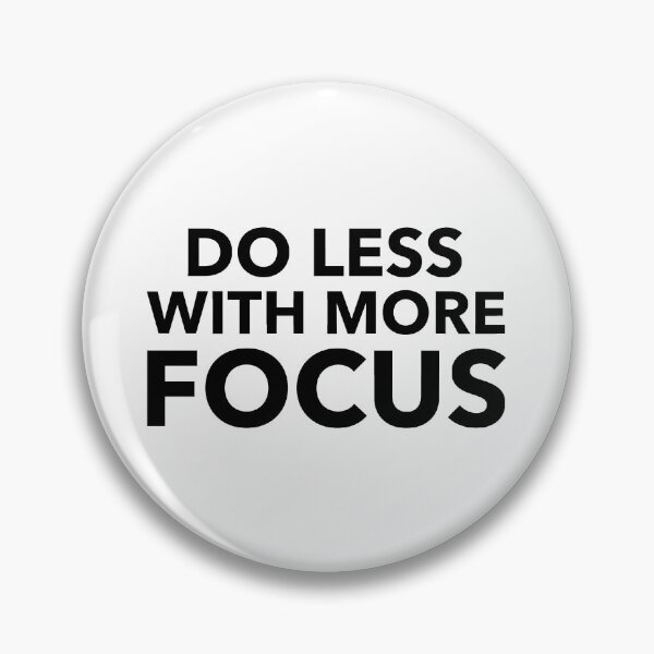 Item preview, Do Less With More Focus designed and sold by YOYOCollection.