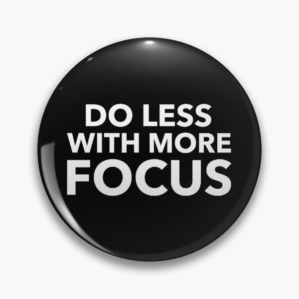 Item preview, Do Less With More Focus designed and sold by YOYOCollection.