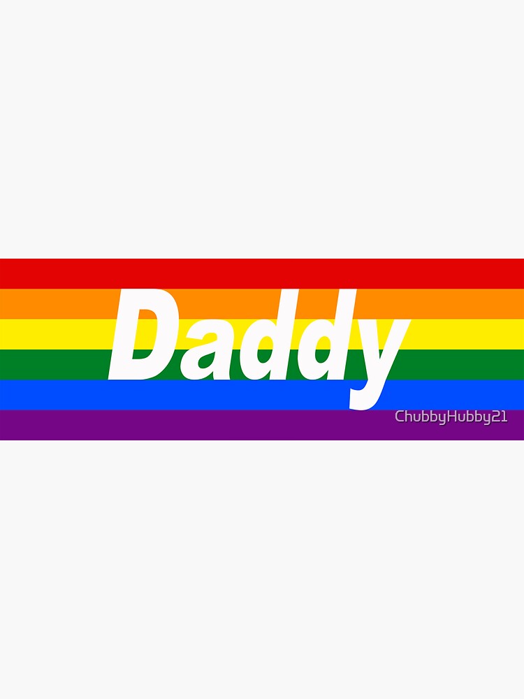 Lgbt Rainbow Pride Daddy Sticker By Chubbyhubby21 Redbubble