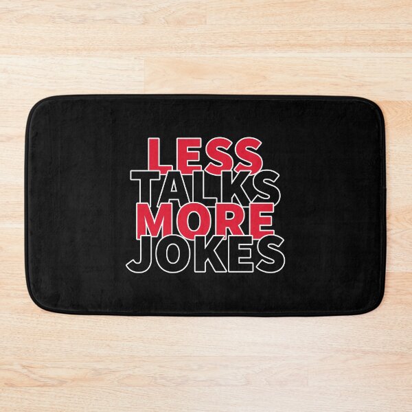 Item preview, Less Talks More Jokes designed and sold by YOYOCollection.