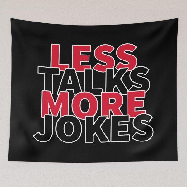 Item preview, Less Talks More Jokes designed and sold by YOYOCollection.