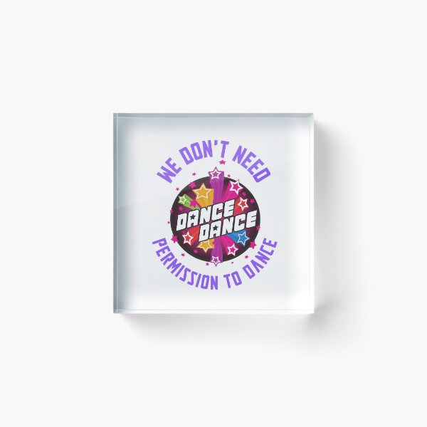 Item preview, We Don't Need To Permission to Dance designed and sold by ecdato.