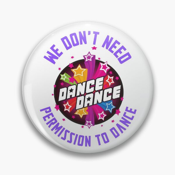 Item preview, We Don't Need To Permission to Dance designed and sold by ecdato.