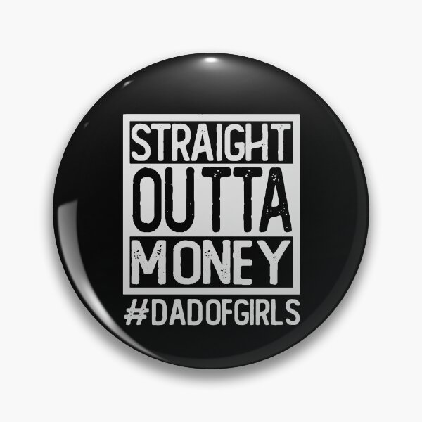 Item preview, Straight outta money dad of girls designed and sold by Urlan.