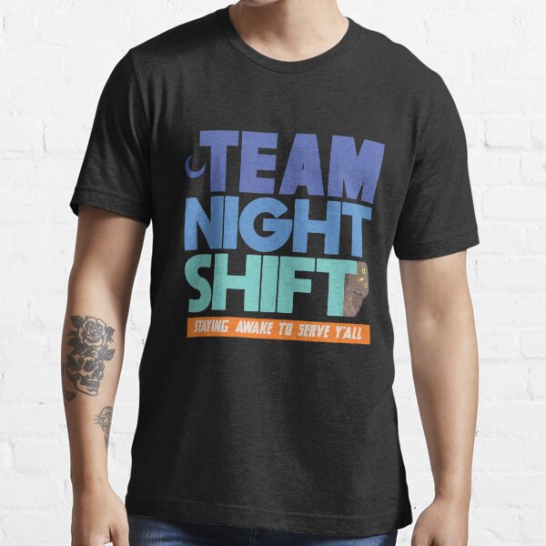 Blame The Day Shift Funny Sarcastic Night Shift Worker Quote T Shirts,  Hoodies, Sweatshirts & Merch