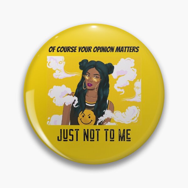Item preview, Of Course Your Opinion Matters designed and sold by Analee & K.