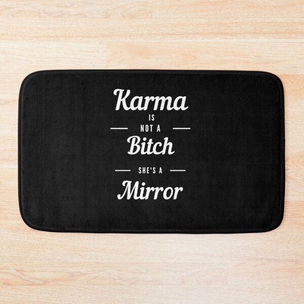 Item preview, Karma Is Not A Bitch She's A Mirror designed and sold by Flirt-Teez.
