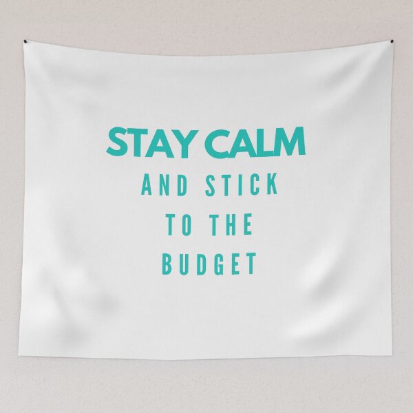 Item preview, Stay calm and stick to the budget (blue, white) designed and sold by zav2001.