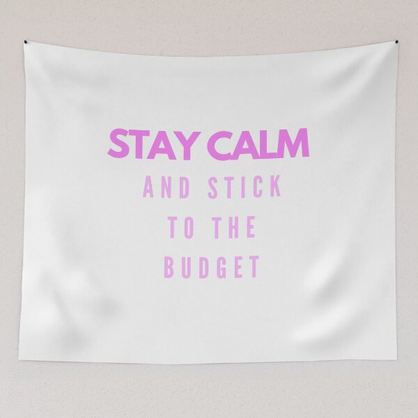 Item preview, Stay calm and stick to the budget (pink, white) designed and sold by zav2001.