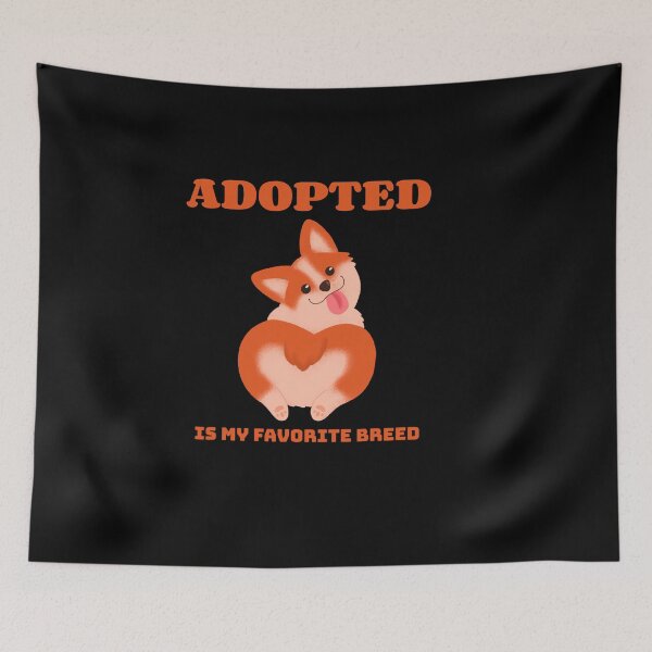 Item preview, Adopted Is My Favorite Breed designed and sold by Destine99.