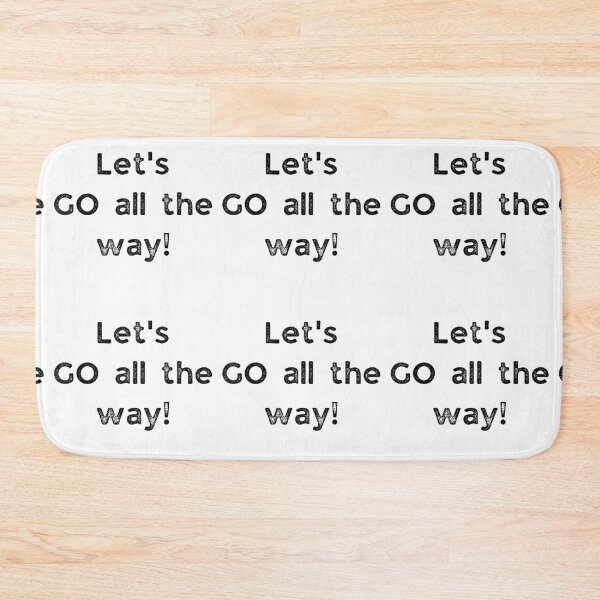 Item preview, GALATHI Let's GO all the way! - Motivated designed and sold by Galathi Designs.