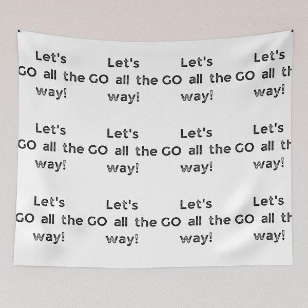 Item preview, GALATHI Let's GO all the way! - Motivated designed and sold by Galathi Designs.