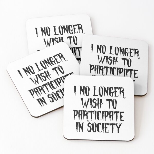 Item preview, I no longer wish to participate in society designed and sold by everything4eva.