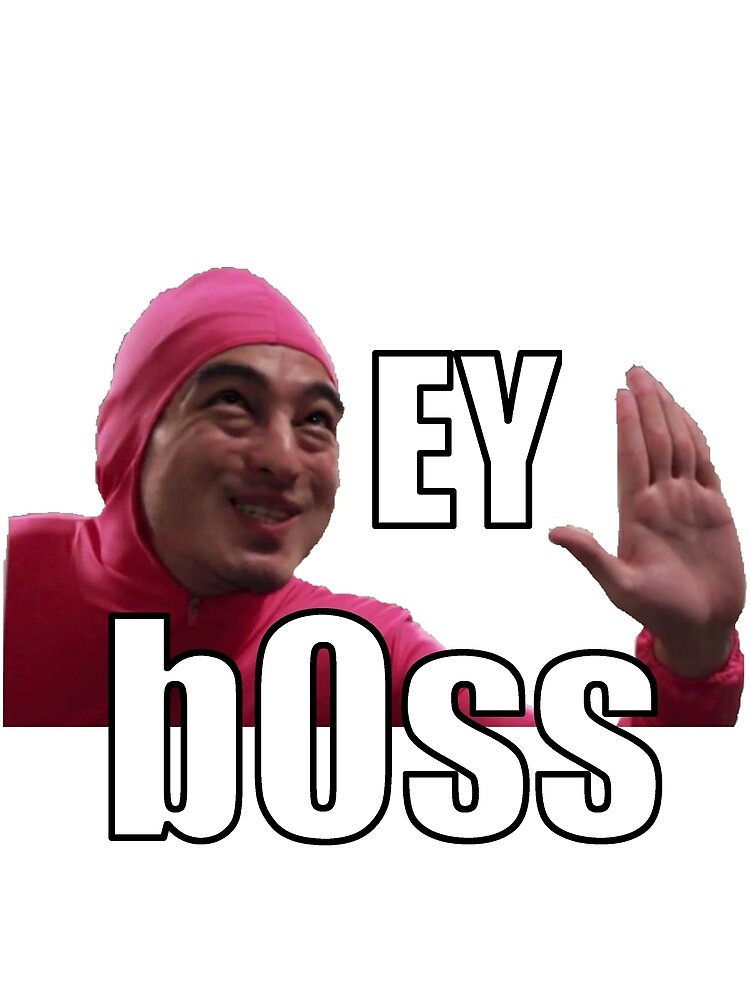 He your. Ey b0ss. Filthy Frank Hey Boss.