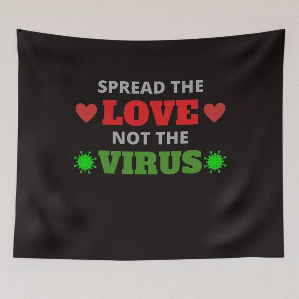 Item preview, Spread The Love, Not The Virus designed and sold by ProBatavian.