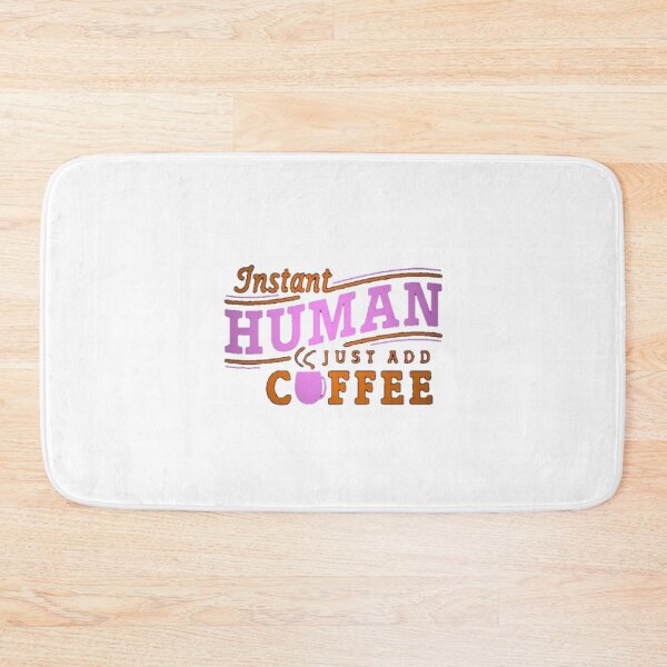 Item preview, Human Just Wanna Coffee  designed and sold by Anmol08.