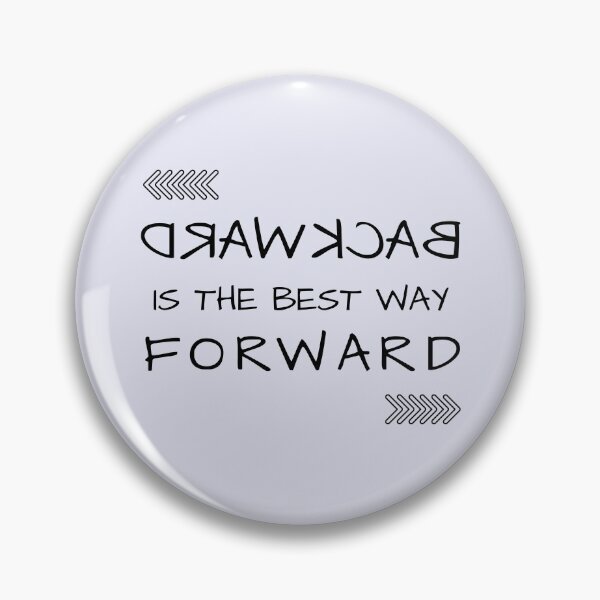 Item preview, Backward Is The Best Way Forward designed and sold by tnwbank.