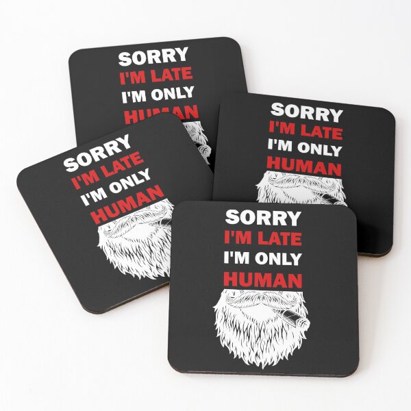 Item preview, Sorry I'm late, I'm only human  designed and sold by alfa-rouk.