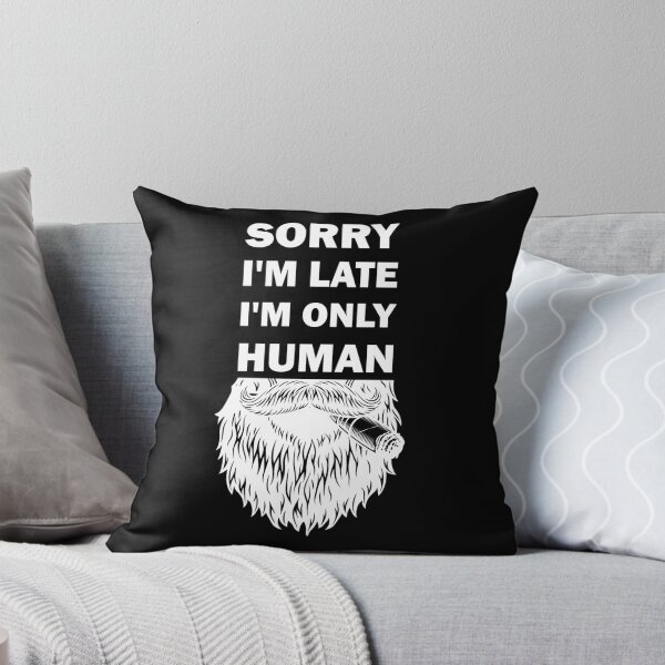 Item preview, Sorry I'm late, I'm only human  designed and sold by alfa-rouk.