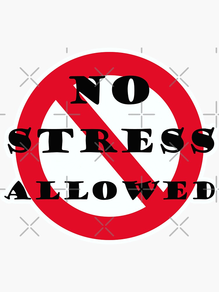 Hate Stress/No Stress Allowed Sign 6 Cm Round Badge