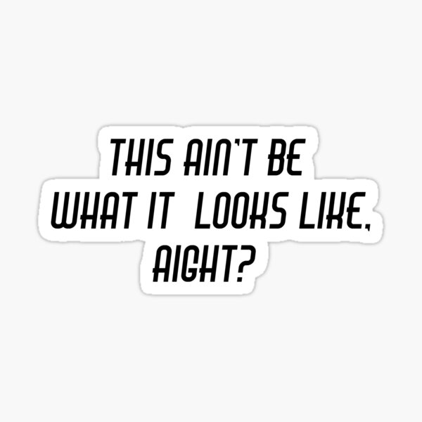 "This aint be Funny Slang Quote Scrubs" Sticker by HeySteve Redbubble