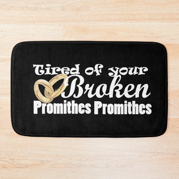 Item preview, Tired of your broken promithes designed and sold by Oopsie-Daisy.