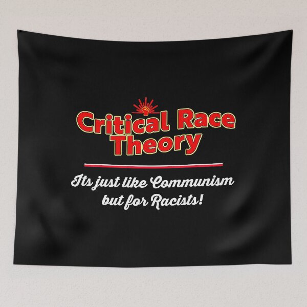 Item preview, Critical Race Theory - Just like communism but for racists designed and sold by FredericDuval.