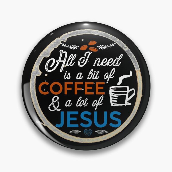 Item preview, All I Need is A Bit of Coffee and A Lot of Jesus  designed and sold by JacquelineLim.