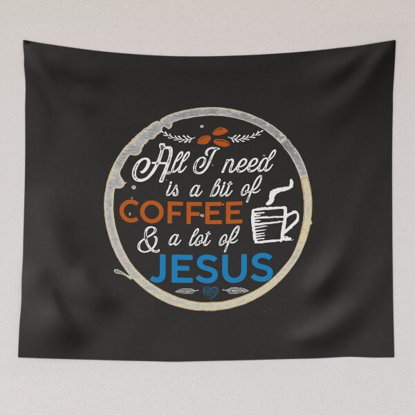 Item preview, All I Need is A Bit of Coffee and A Lot of Jesus  designed and sold by JacquelineLim.
