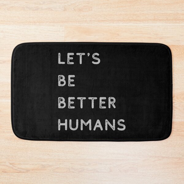 Item preview, Let's Be Better Humans designed and sold by Labradoodlesetc.