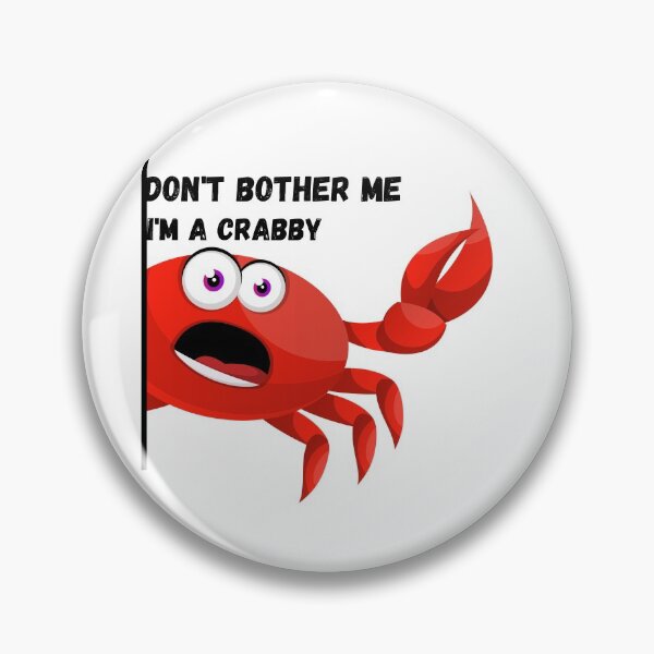 Item preview, DON'T BOTHER ME I'M A CRABBY designed and sold by bahicharafe.