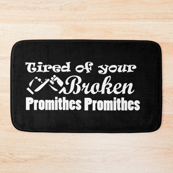 Item preview, Tired of your broken promithes designed and sold by Oopsie-Daisy.