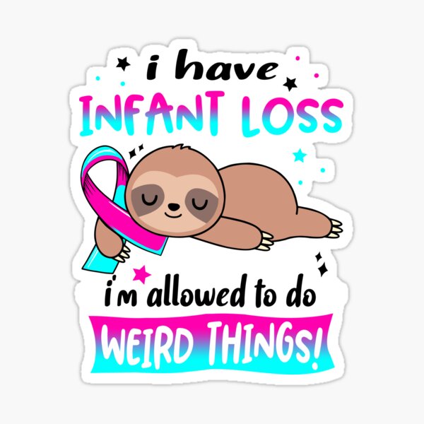 Item preview, Infant Loss Awareness Funny I have Infant Loss i'm allowed to do Weird Things! designed and sold by JanetShop809.