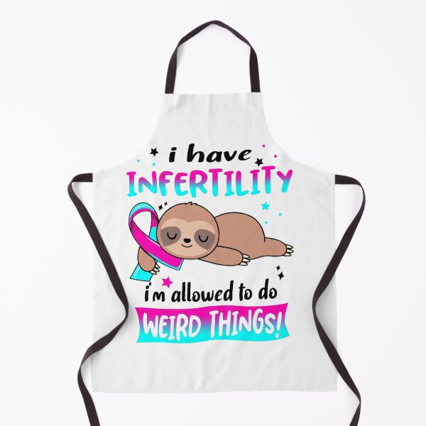 Item preview, Infertility Awareness Funny I have Infertility i'm allowed to do Weird Things! designed and sold by JanetShop809.
