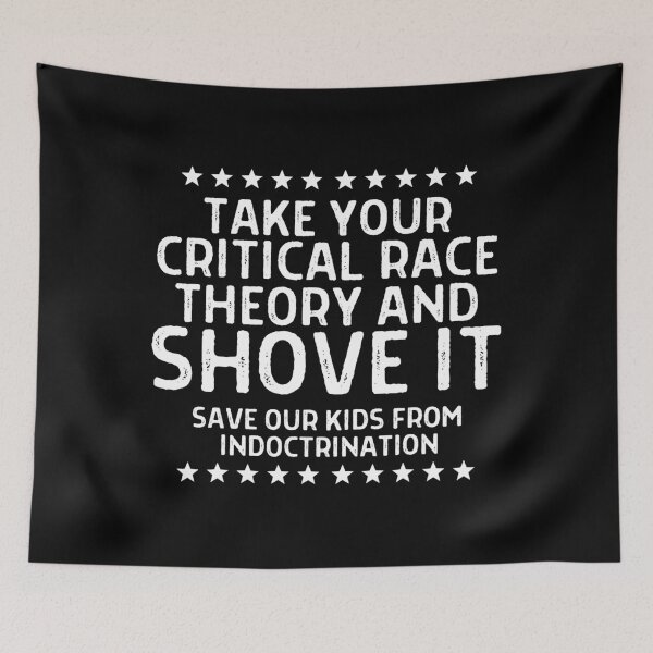Item preview, Take Your Critical Race Theory and Shove It Anti-CRT designed and sold by FredericDuval.