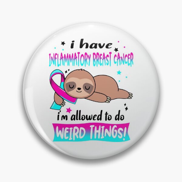 Item preview, Inflammatory Breast Cancer Awareness Funny I have Inflammatory Breast Cancer i'm allowed to do Weird Things! designed and sold by JanetShop809.