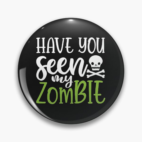 Item preview, Have You Seen My Zombie scary halloween zombie  designed and sold by FredericDuval.
