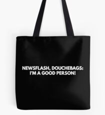I'm a Good Person! Tote Bag