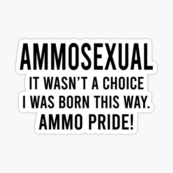 Ammosexual Sticker 