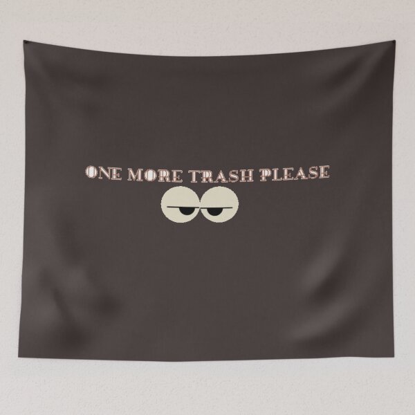 Item preview, One More Trash Please - Trash Taste designed and sold by sushihouse.