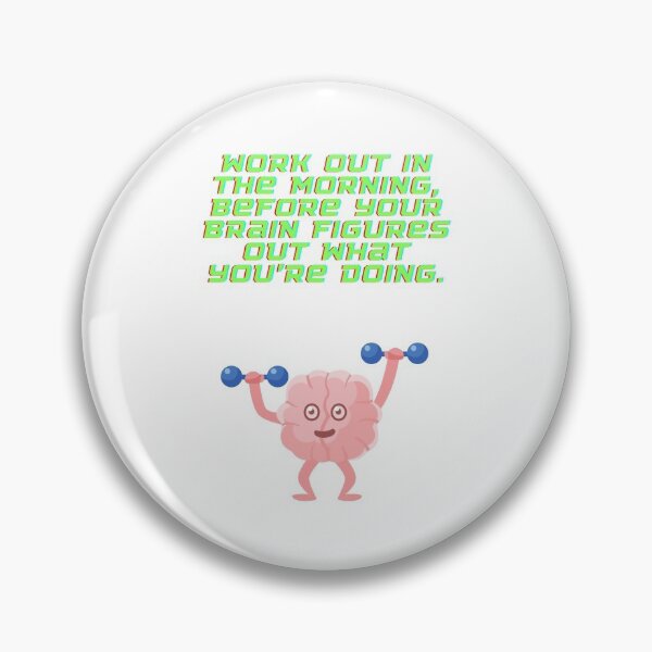 Item preview, Work out in the morning, before your brain figures out what you’re doing. designed and sold by Artworx88.