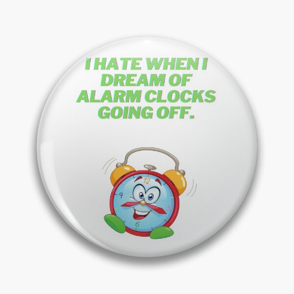 Item preview, I hate when I dream of alarm clocks going off. designed and sold by Artworx88.